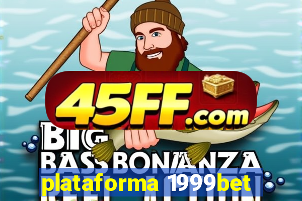 plataforma 1999bet